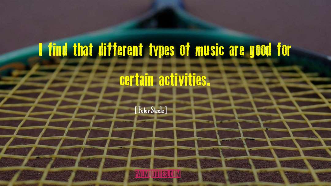 Different Types Of Music quotes by Peter Steele