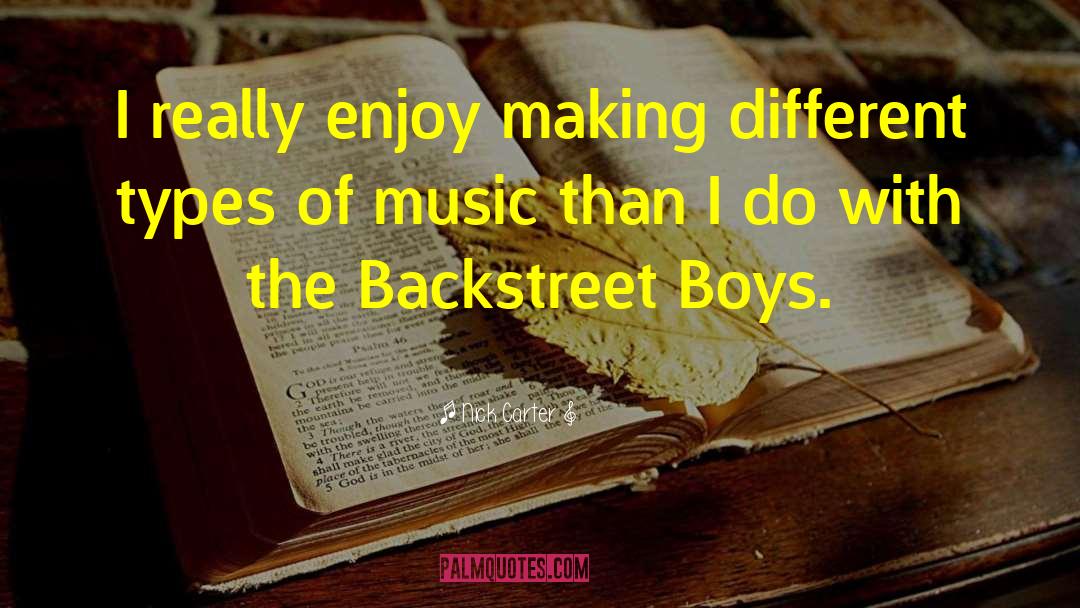 Different Types Of Music quotes by Nick Carter