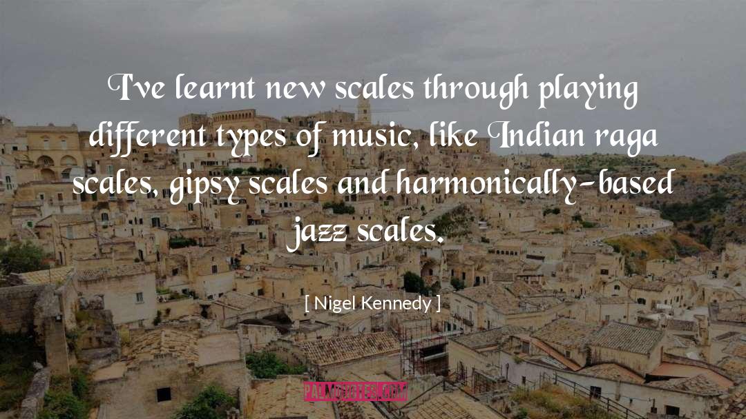 Different Types Of Music quotes by Nigel Kennedy