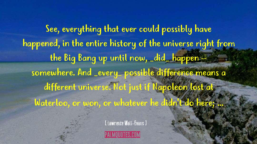 Different Universes quotes by Lawrence Watt-Evans