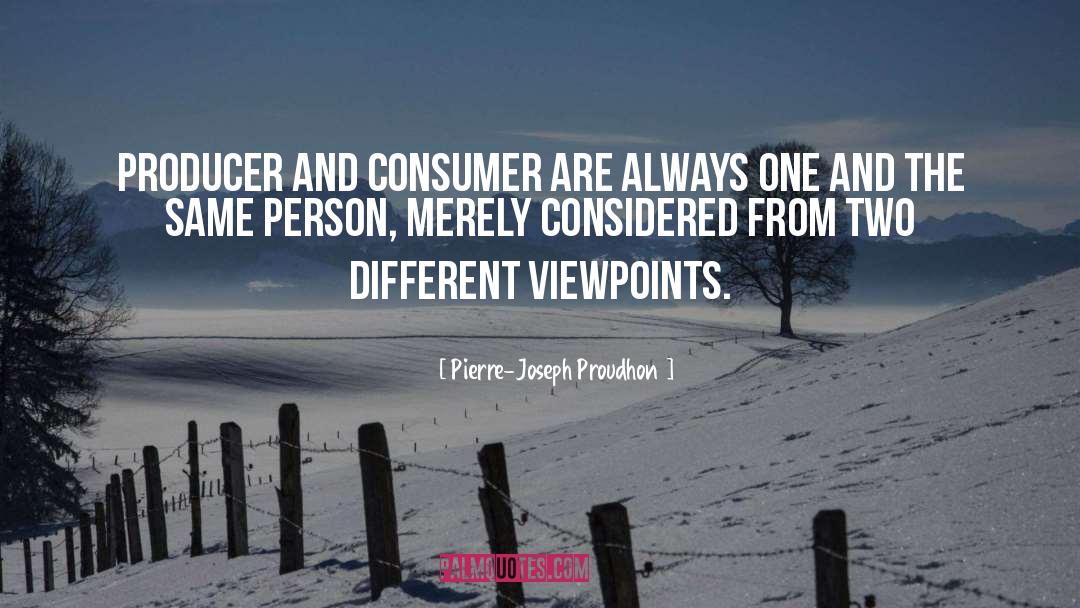 Different Viewpoints quotes by Pierre-Joseph Proudhon