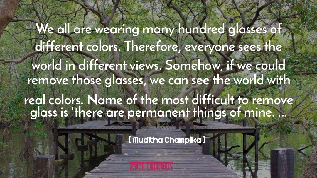 Different Views quotes by Muditha Champika