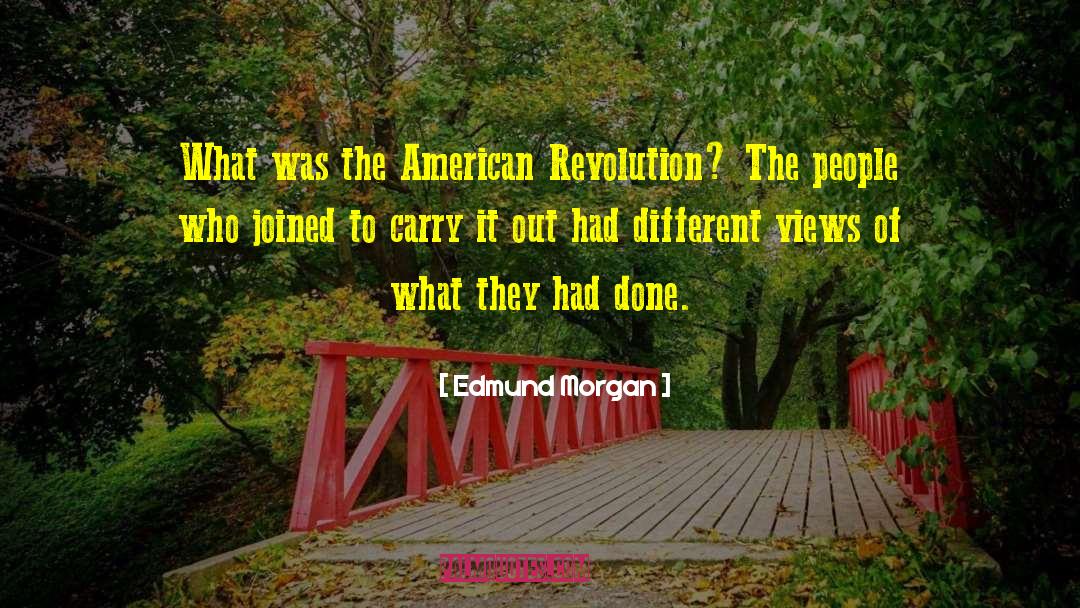 Different Views quotes by Edmund Morgan