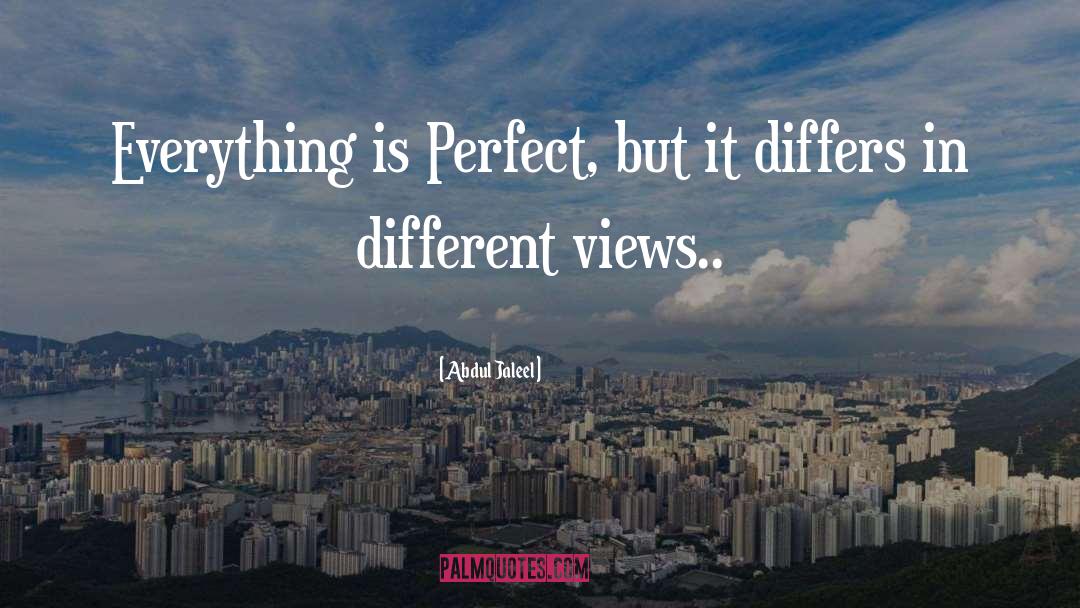 Different Views quotes by Abdul Jaleel