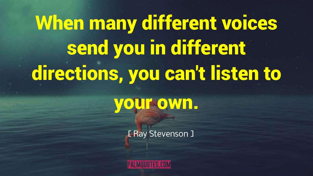 Different Voices quotes by Ray Stevenson