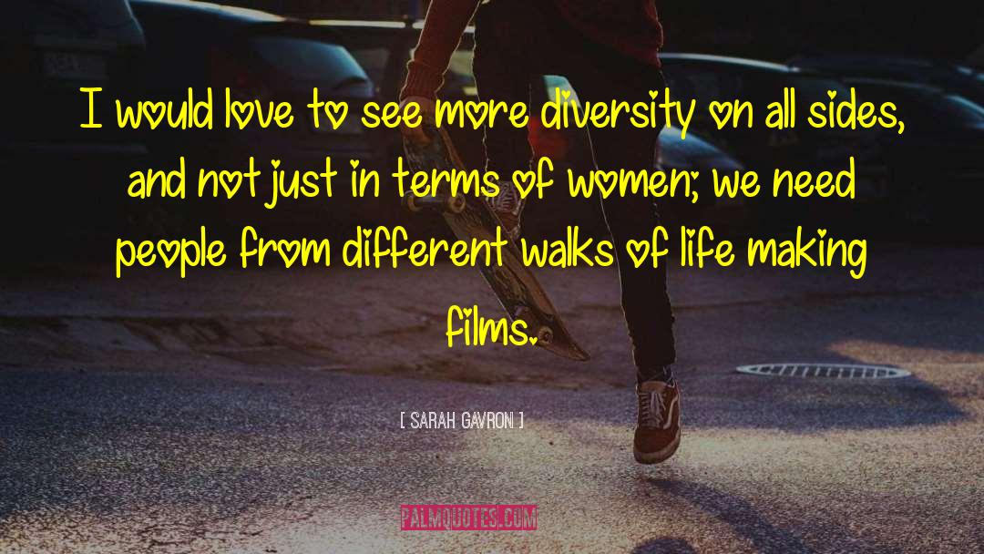 Different Walks Of Life quotes by Sarah Gavron