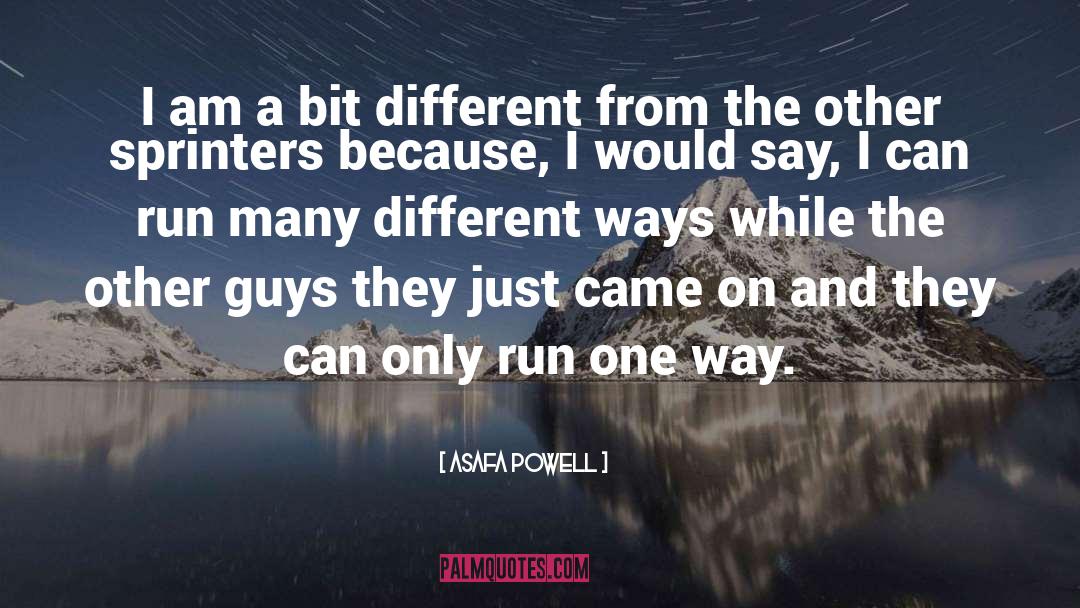 Different Ways quotes by Asafa Powell