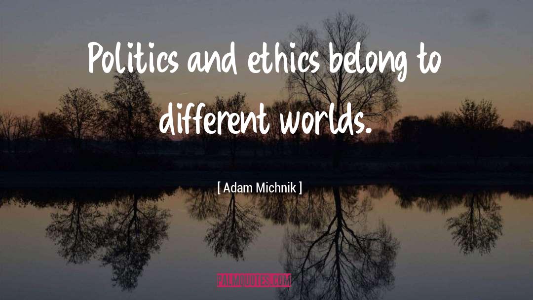 Different Worlds quotes by Adam Michnik