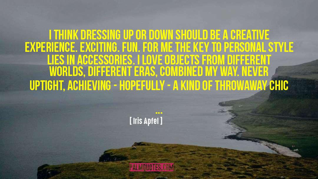 Different Worlds quotes by Iris Apfel