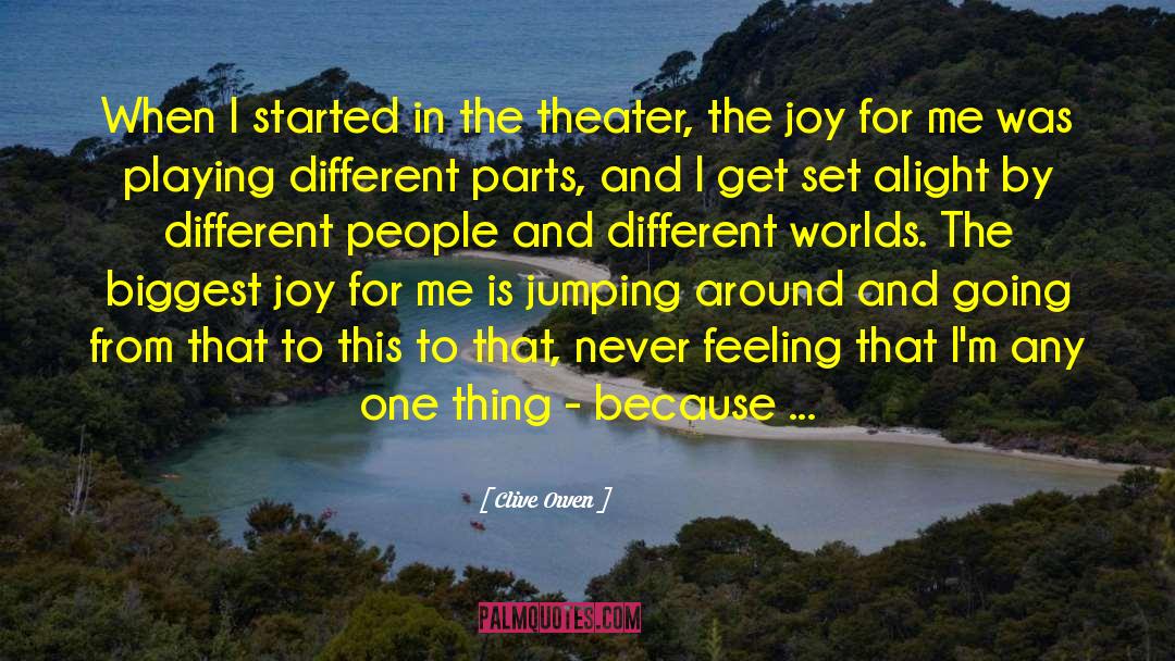 Different Worlds quotes by Clive Owen