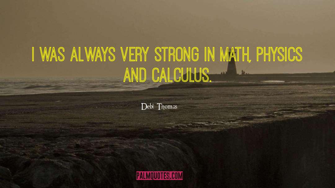 Differential Calculus quotes by Debi Thomas