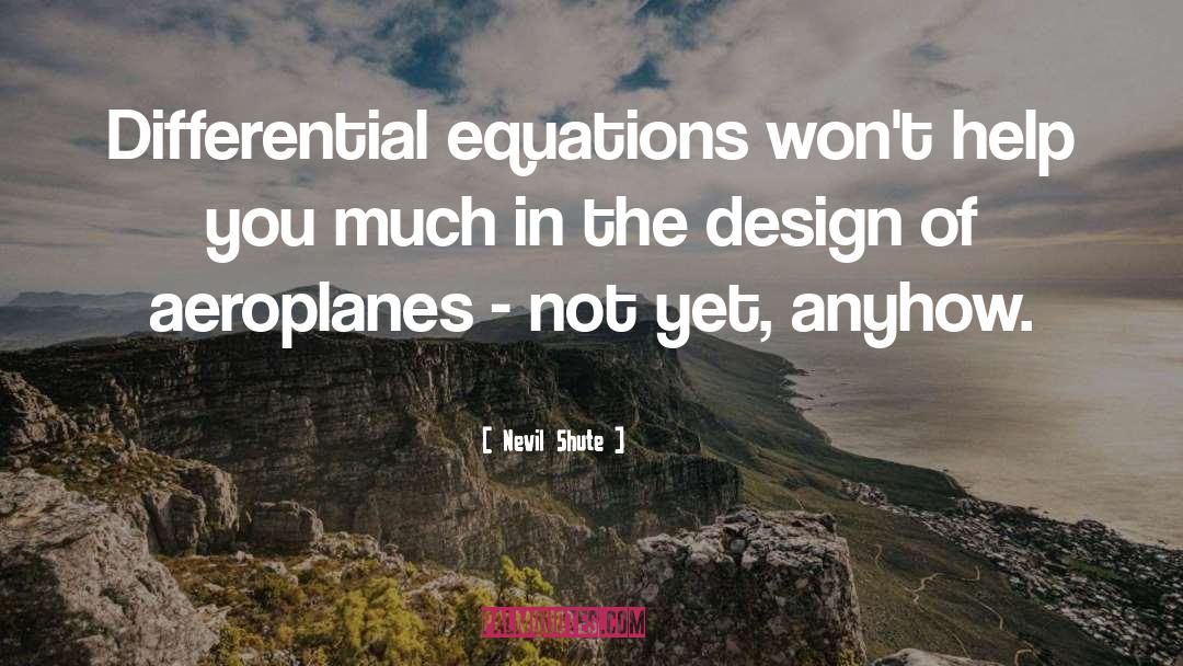 Differential Equations quotes by Nevil Shute