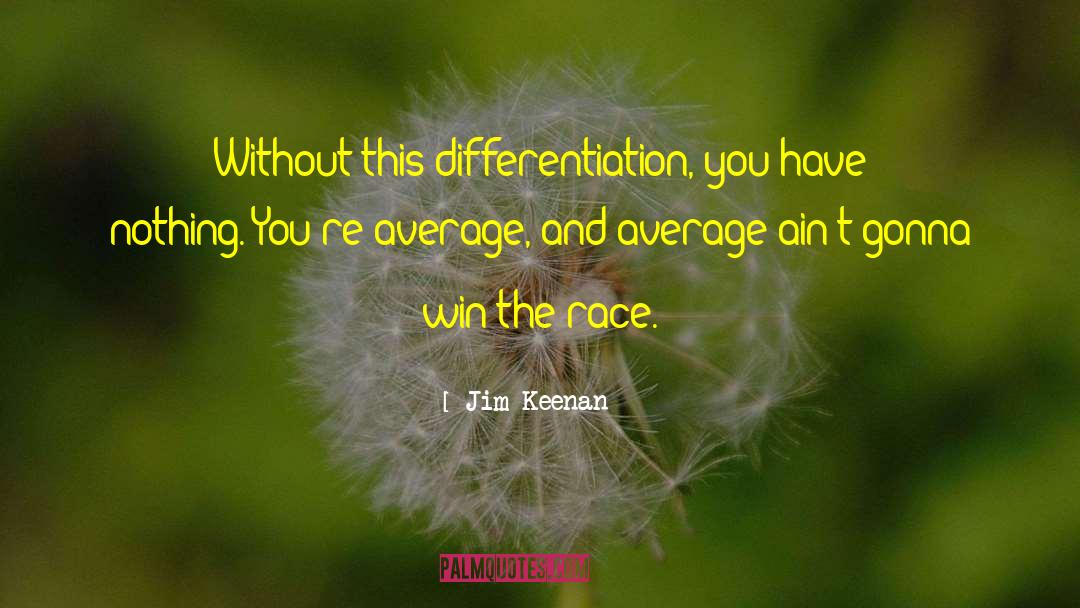Differentiation quotes by Jim Keenan