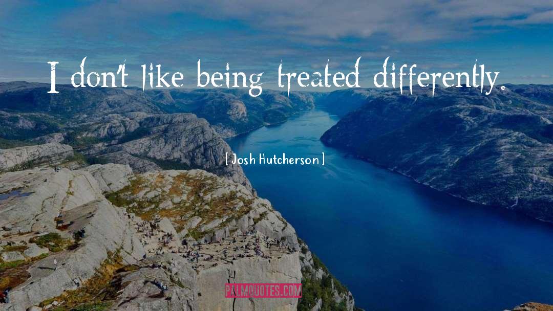 Differently Abled quotes by Josh Hutcherson