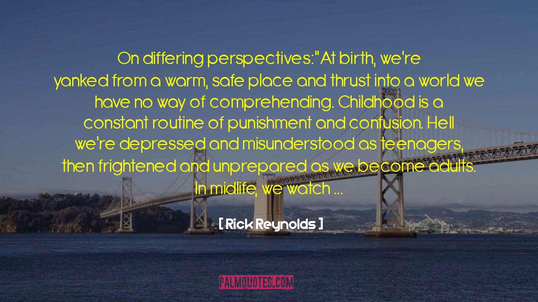 Differing Perspectives quotes by Rick Reynolds