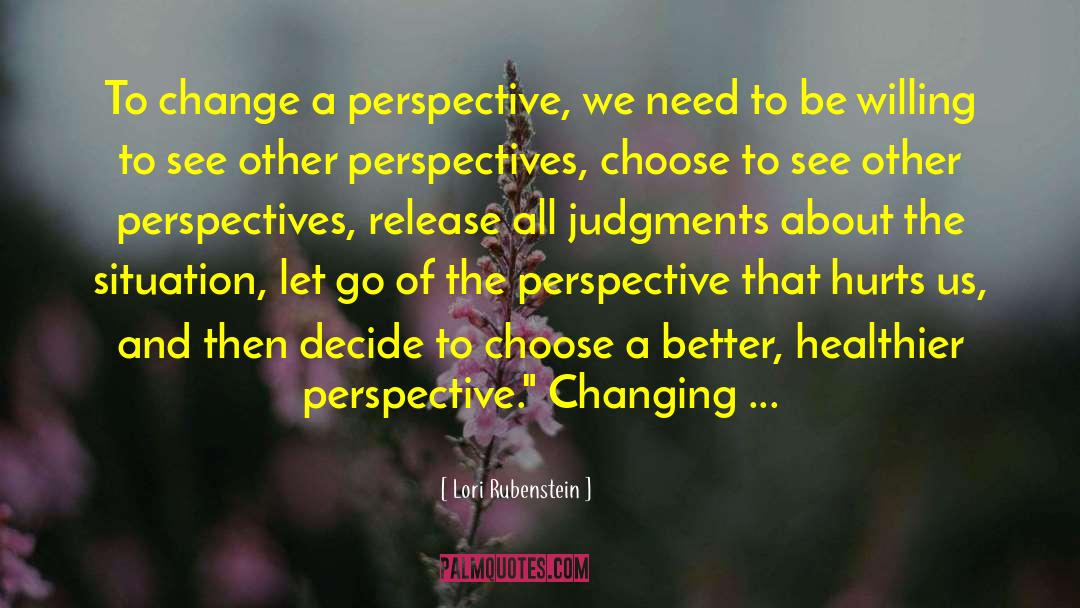 Differnt Perspective quotes by Lori Rubenstein