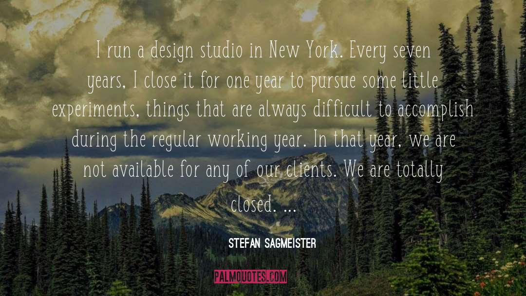 Difficult And Easy quotes by Stefan Sagmeister