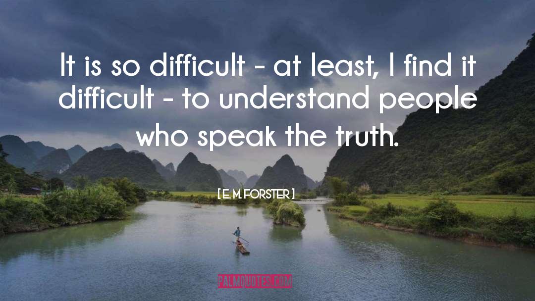 Difficult Challenges quotes by E. M. Forster