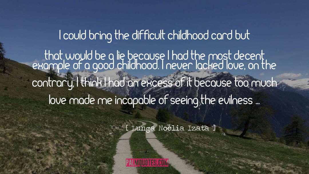 Difficult Childhood quotes by Lunga Noélia Izata