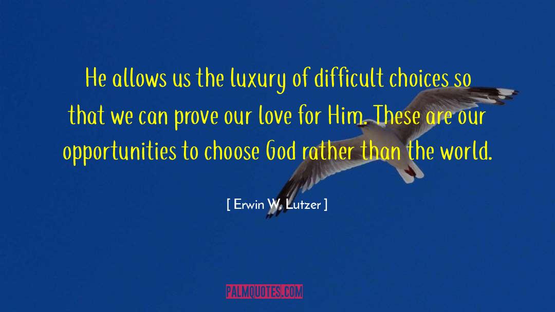 Difficult Choices quotes by Erwin W. Lutzer