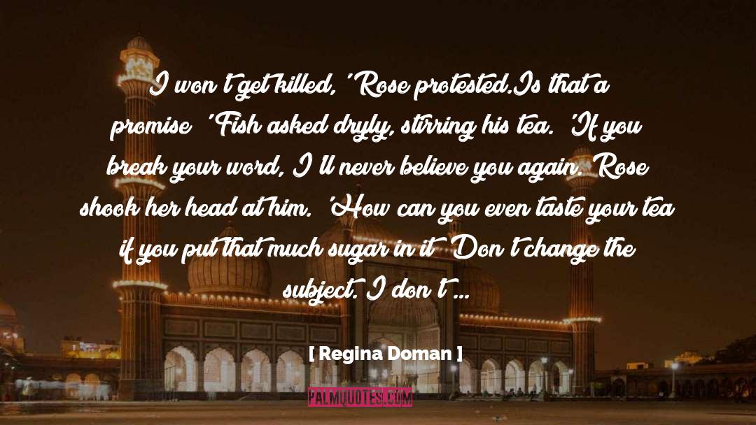 Difficult Circumstances quotes by Regina Doman