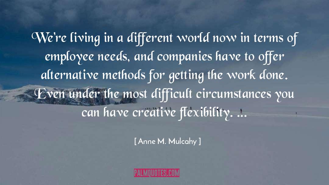 Difficult Circumstances quotes by Anne M. Mulcahy