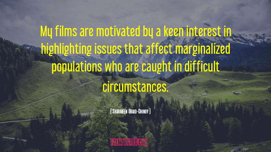 Difficult Circumstances quotes by Sharmeen Obaid-Chinoy