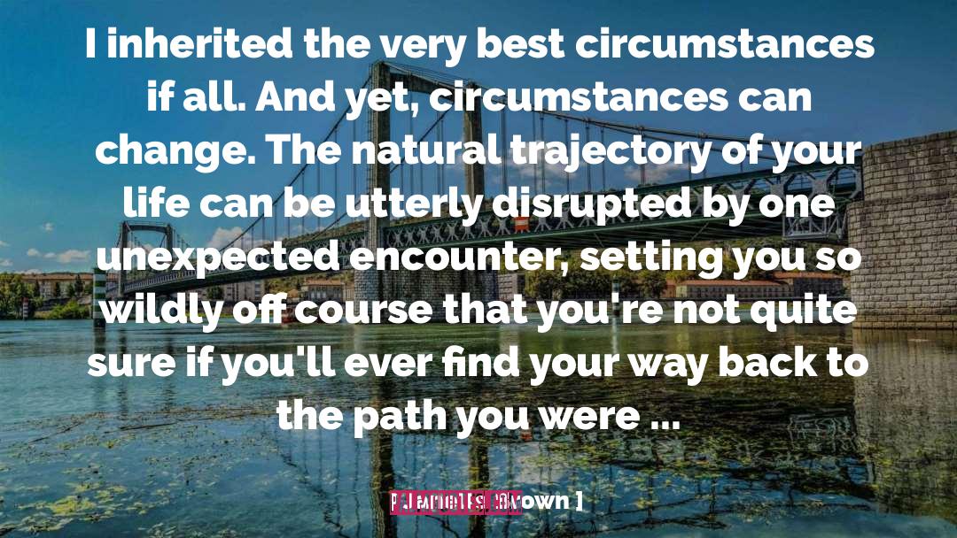 Difficult Circumstances quotes by Janelle Brown