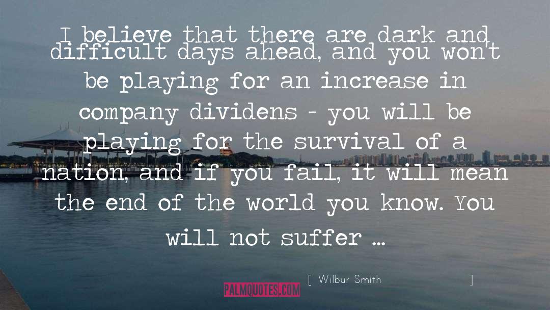 Difficult Days quotes by Wilbur Smith