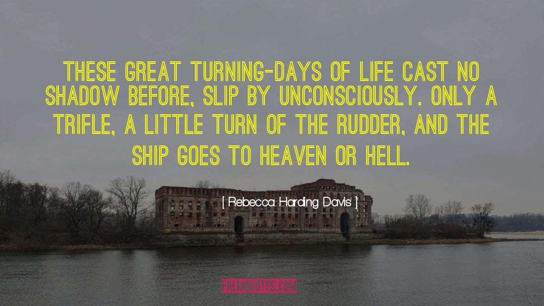 Difficult Days quotes by Rebecca Harding Davis