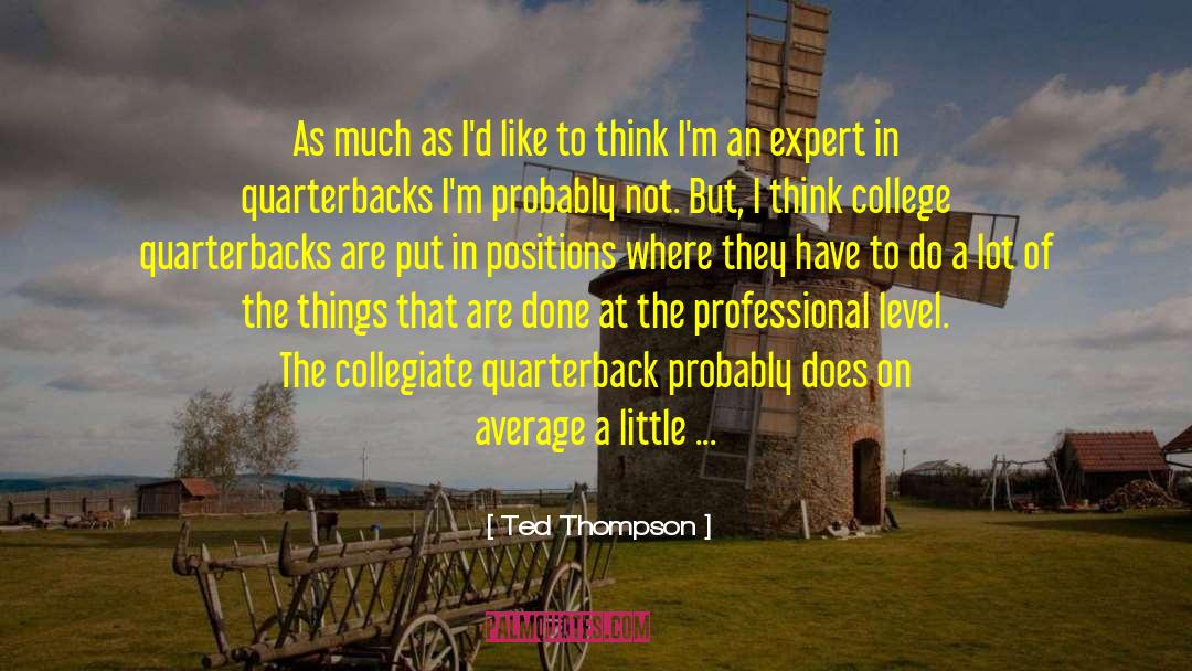 Difficult Decisions quotes by Ted Thompson