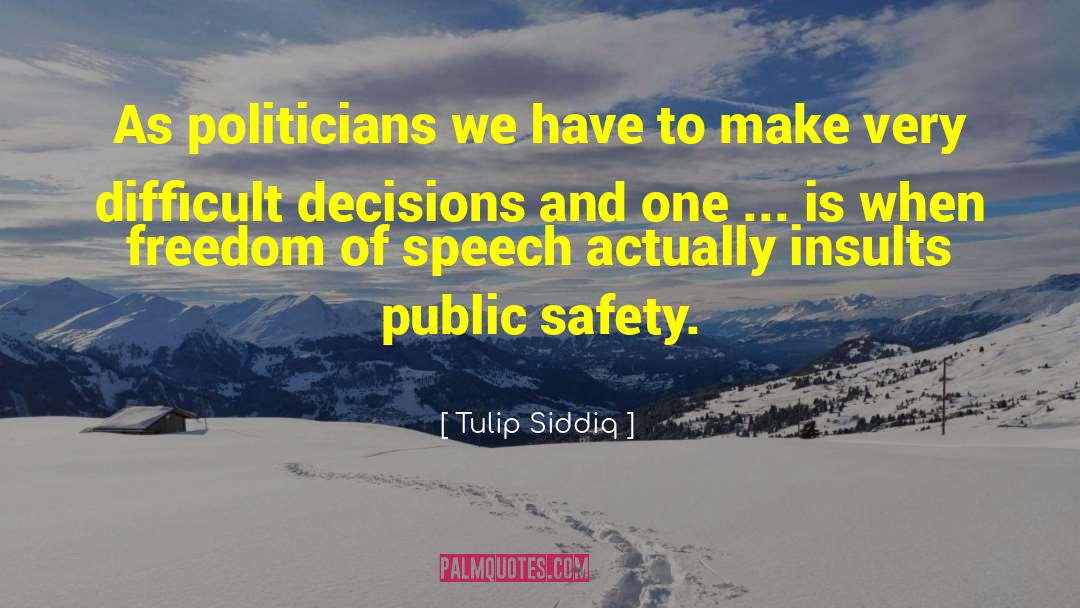 Difficult Decisions quotes by Tulip Siddiq