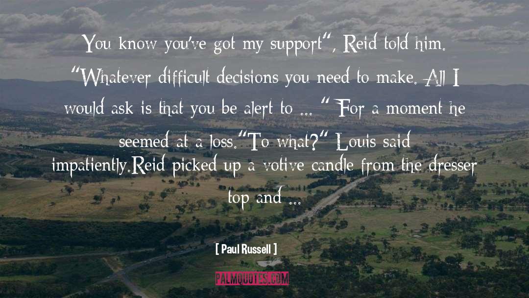 Difficult Decisions quotes by Paul Russell