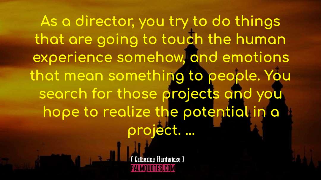 Difficult Emotions quotes by Catherine Hardwicke