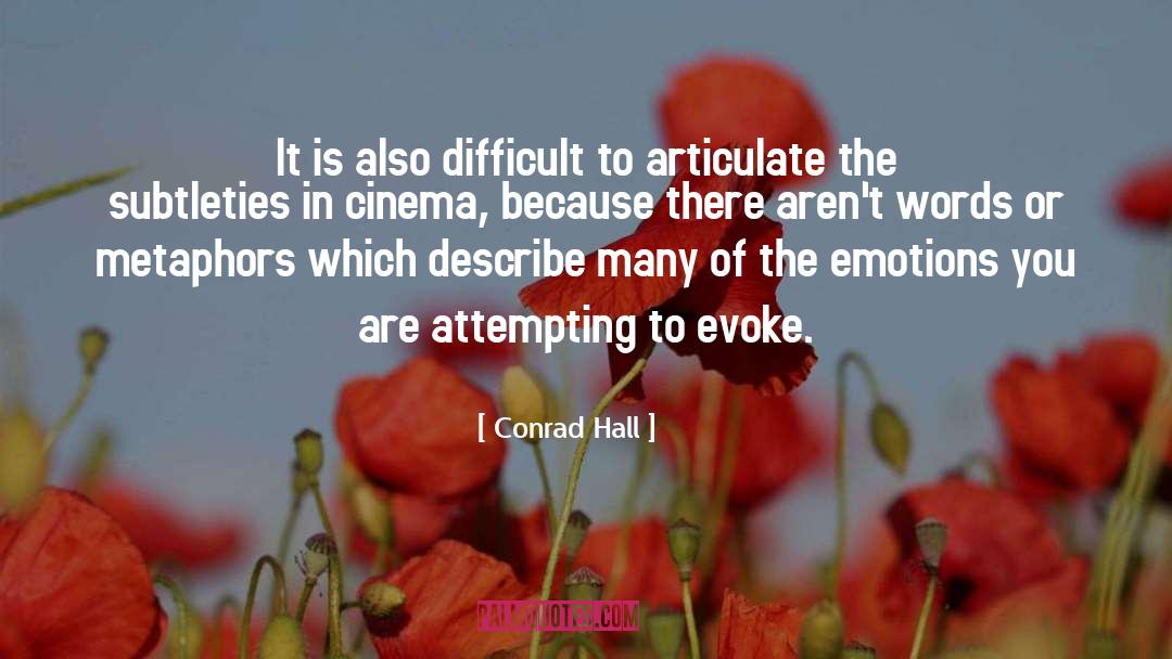 Difficult Emotions quotes by Conrad Hall