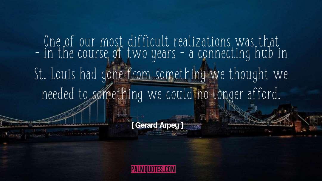 Difficult Guys quotes by Gerard Arpey