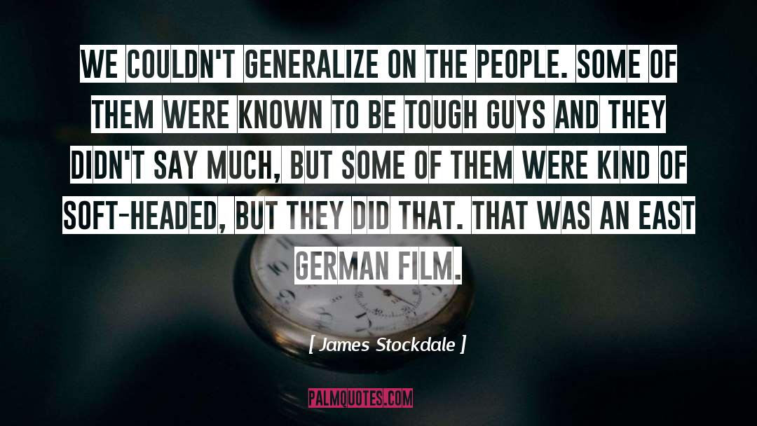 Difficult Guys quotes by James Stockdale