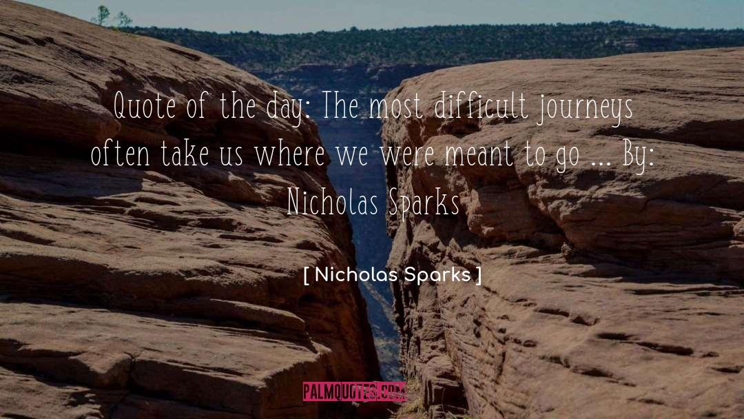 Difficult Journeys quotes by Nicholas Sparks