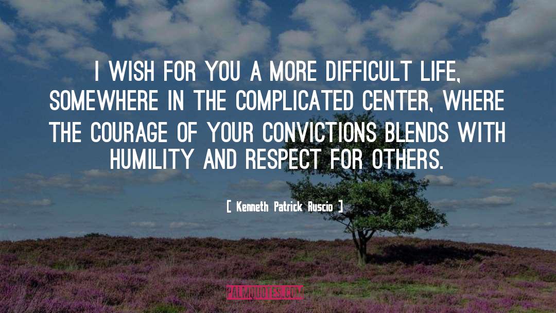 Difficult Life quotes by Kenneth Patrick Ruscio