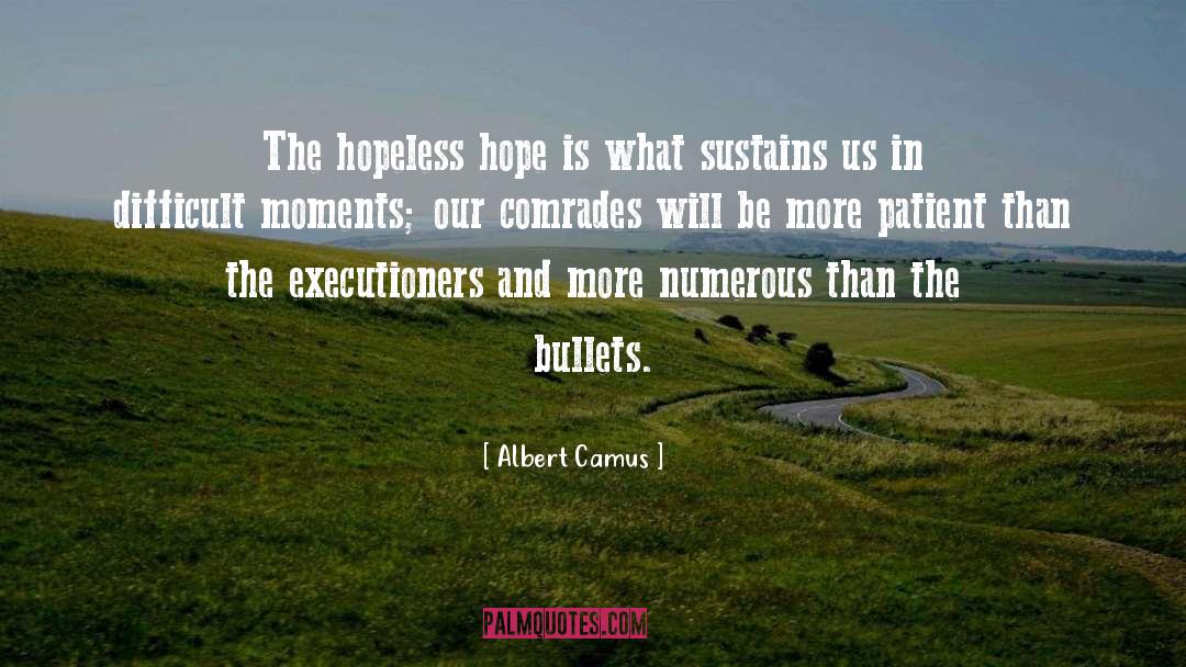 Difficult Moments quotes by Albert Camus