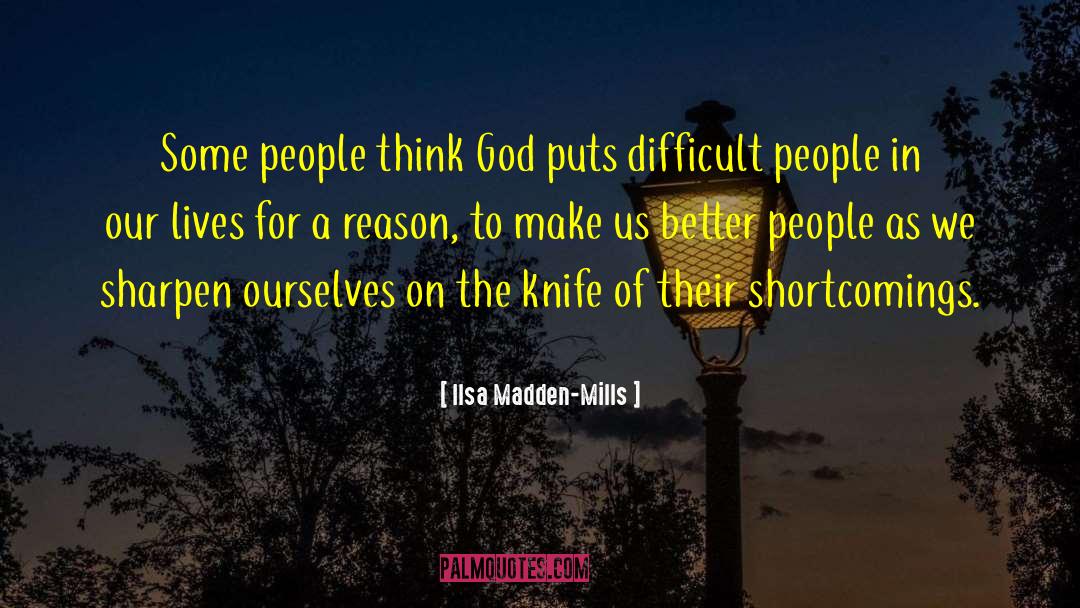 Difficult People quotes by Ilsa Madden-Mills