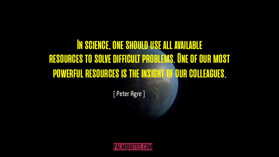Difficult Problems quotes by Peter Agre