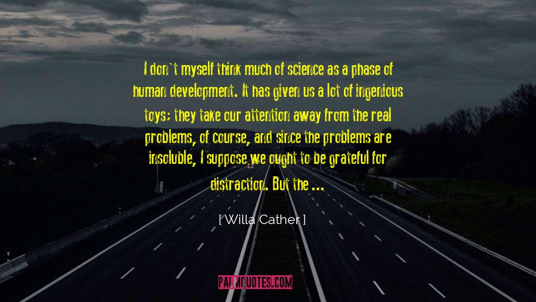 Difficult Problems quotes by Willa Cather