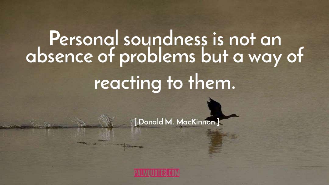 Difficult Problems quotes by Donald M. MacKinnon