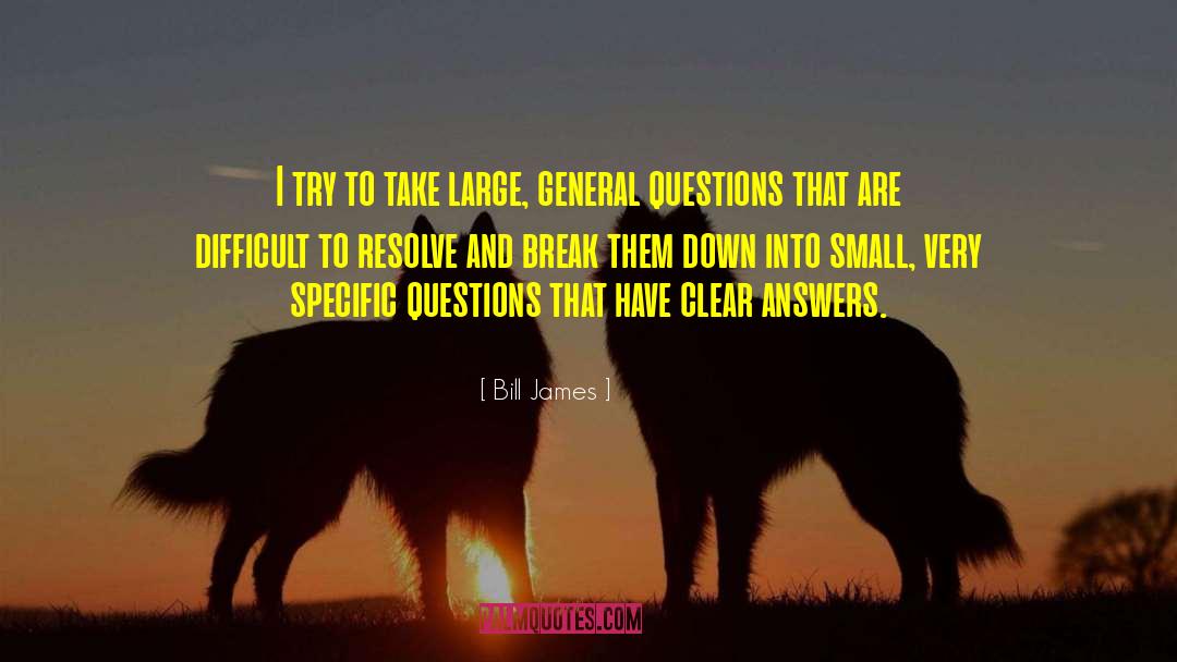 Difficult Questions quotes by Bill James