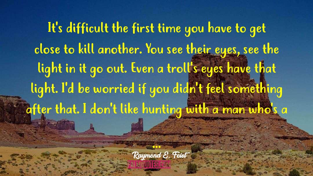 Difficult Relationship quotes by Raymond E. Feist