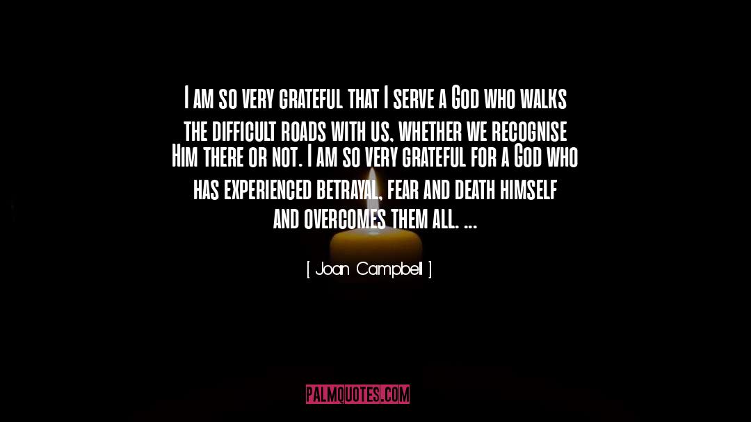 Difficult Roads quotes by Joan Campbell