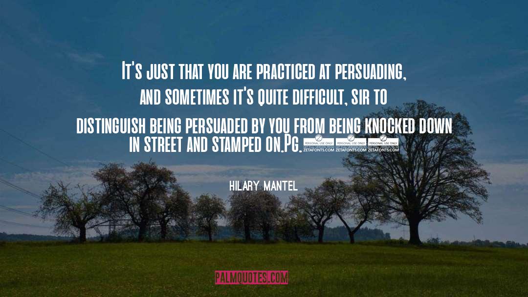 Difficult Roads quotes by Hilary Mantel