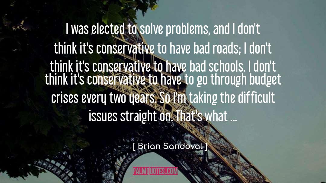Difficult Roads quotes by Brian Sandoval