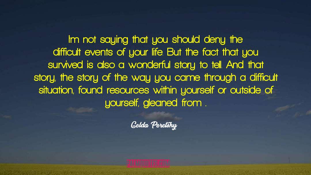 Difficult Situation quotes by Golda Poretsky